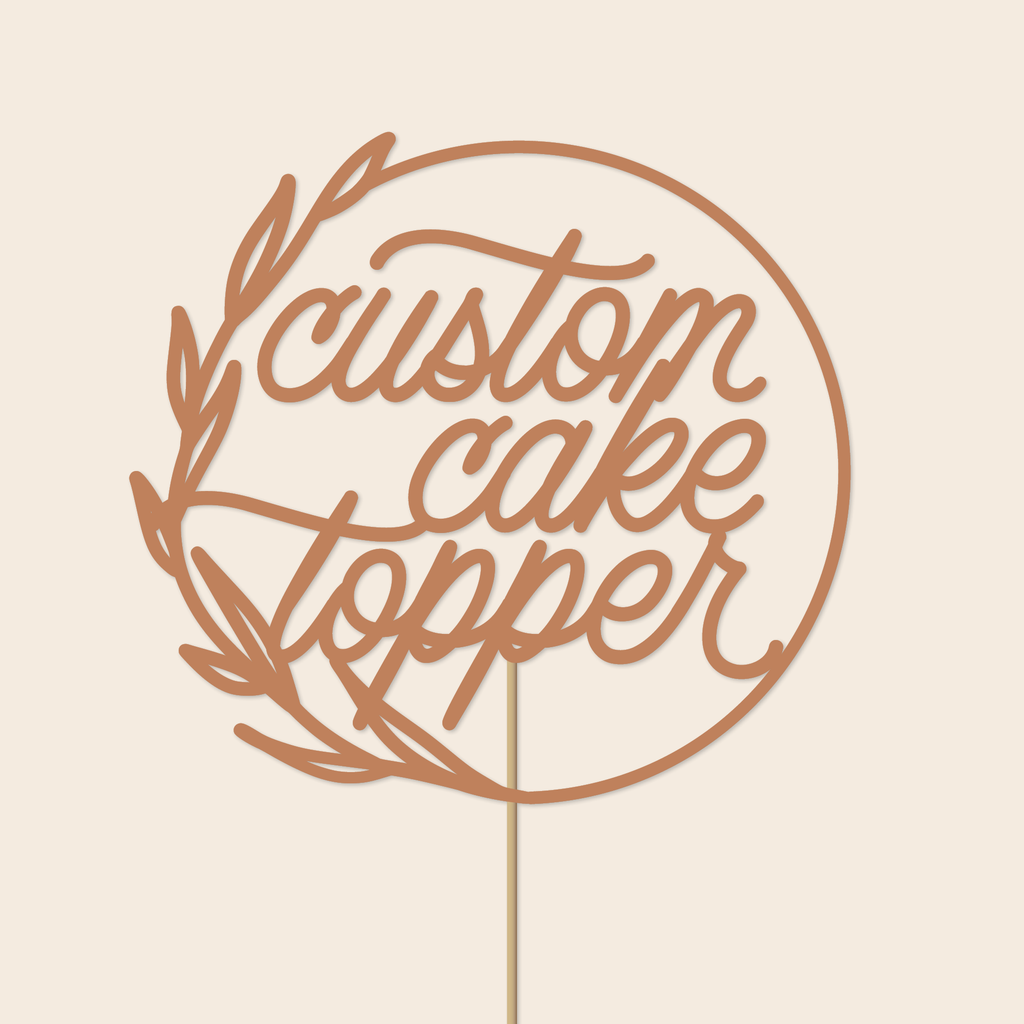Custom Cake Topper with Laurel Circle Frame — HANDMADE