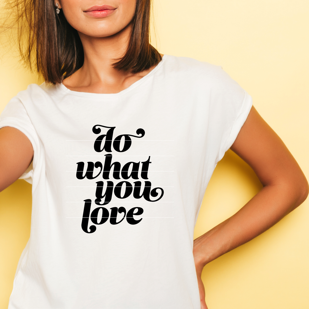 "Do What You Love" SVG Cut File