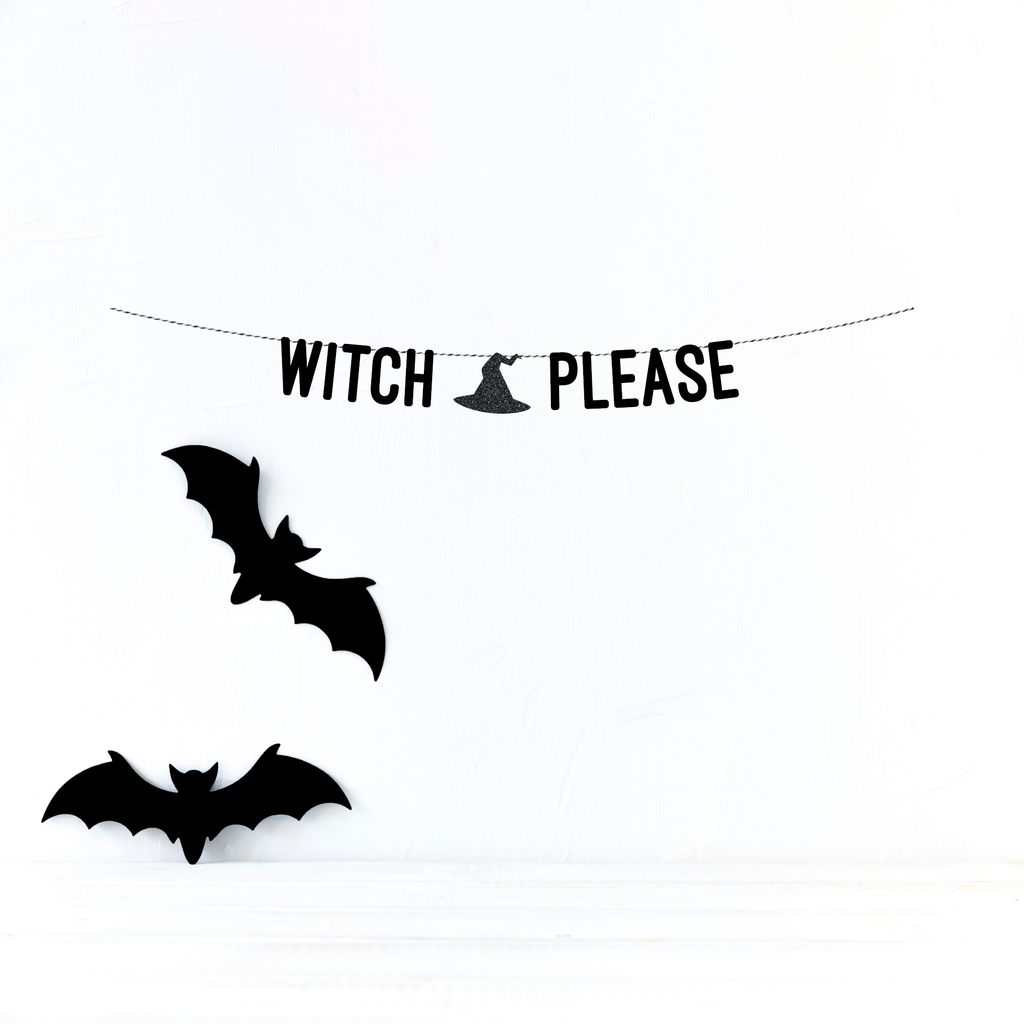 "Witch Please" Halloween Banner — HANDMADE