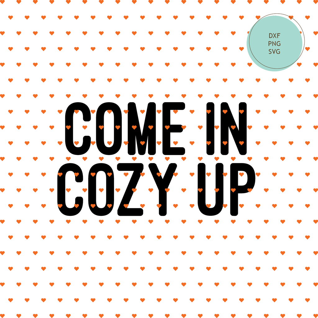 "Come In Cozy" Up SVG Cut File, Doormat — INSTANT DOWNLOAD