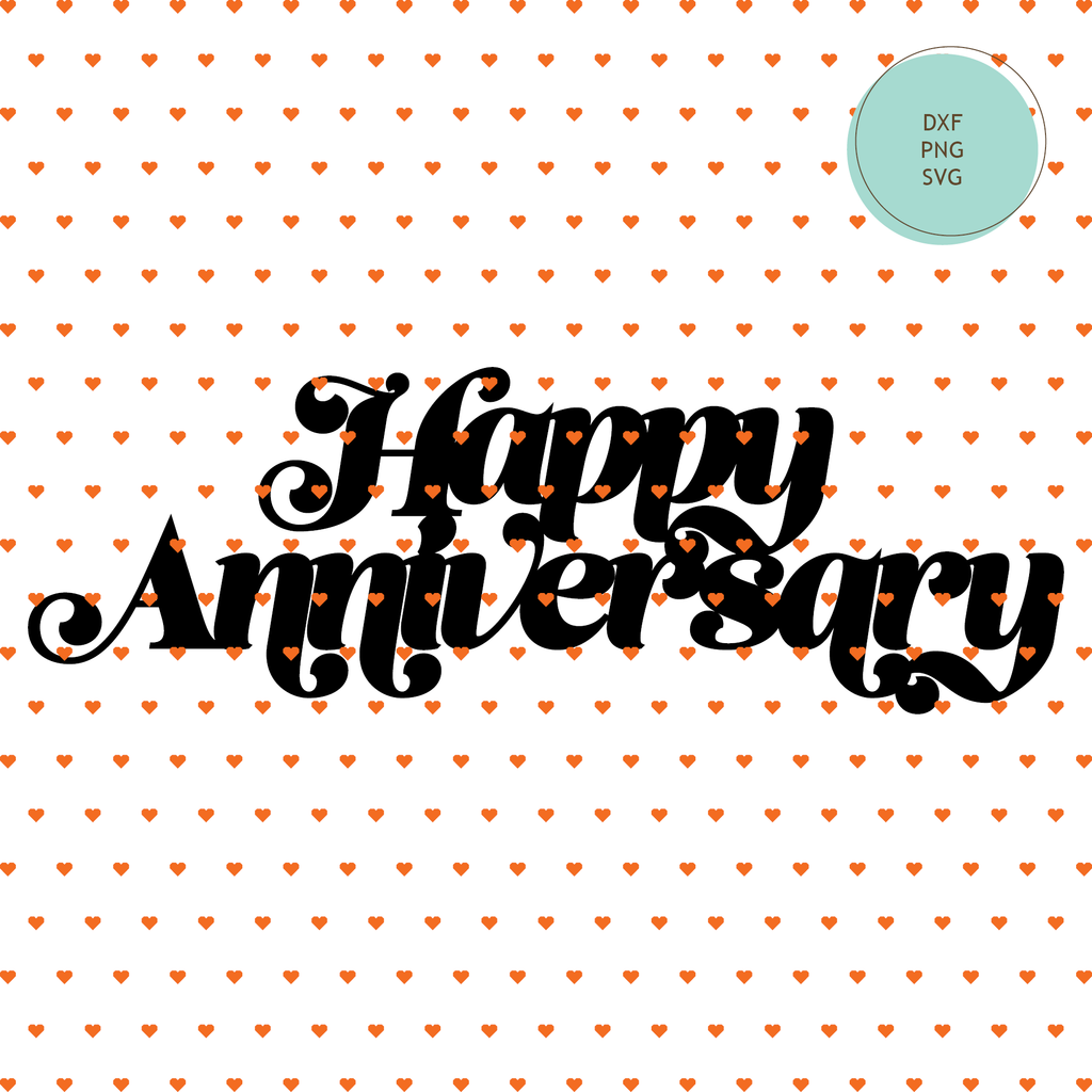 "Happy Anniversary" Cake Topper SVG Cut File — INSTANT DOWNLOAD