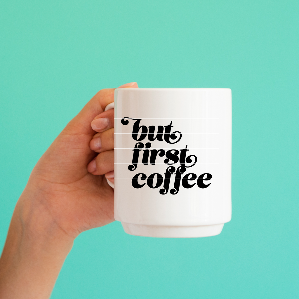 Free Cuttable: "But First Coffee"