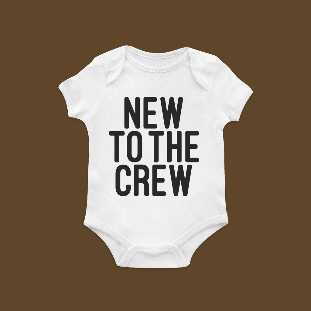 "New To The Crew" Baby Bodysuit