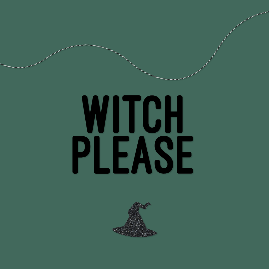 "Witch Please" Halloween Banner